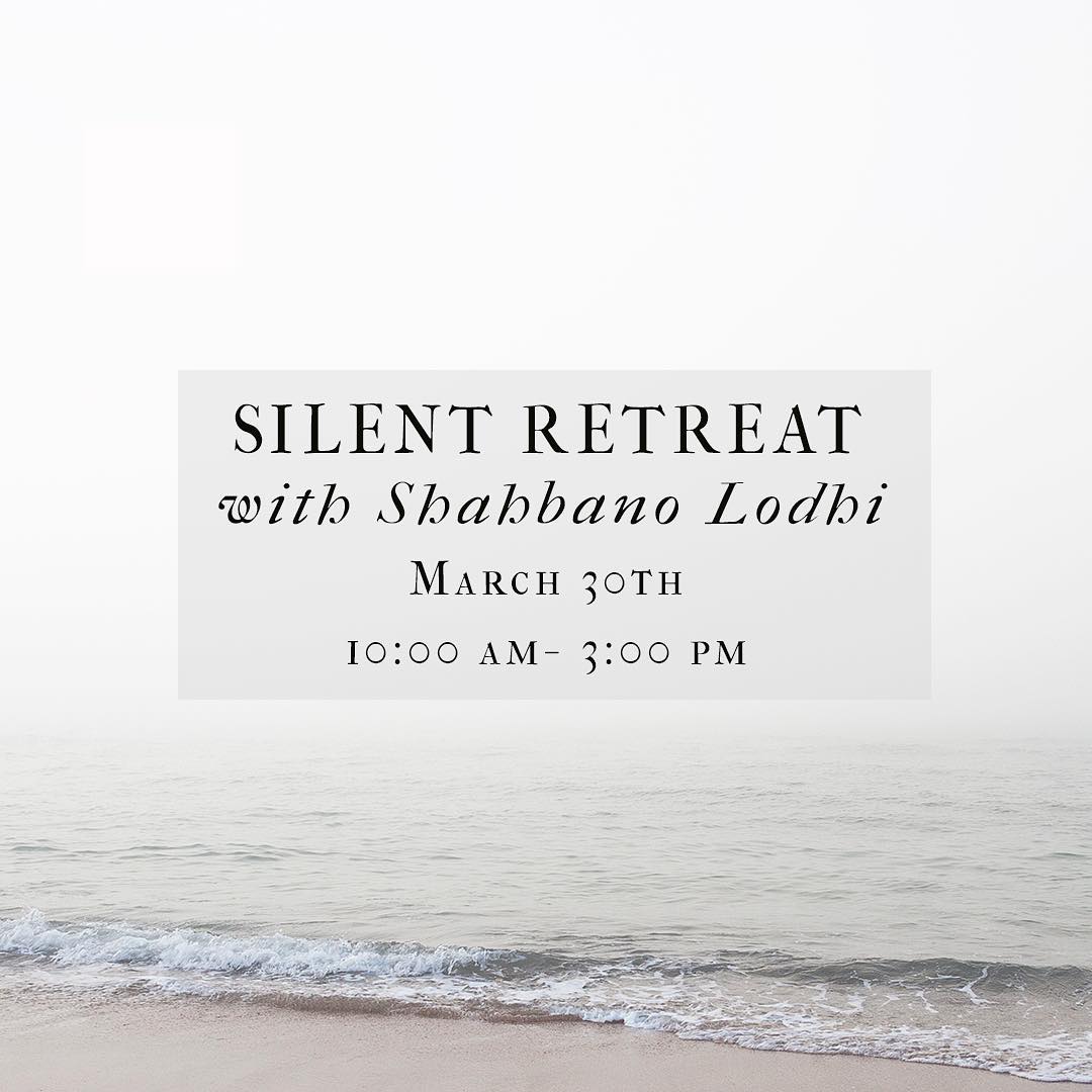 silent retreat Shahbano Lodhi mindfulness