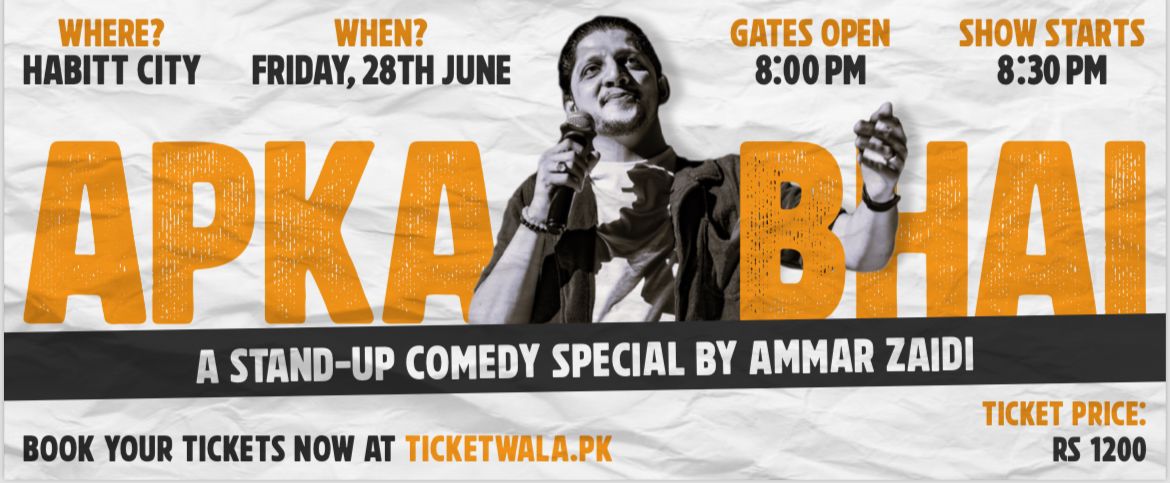 Apka Bhai - A stand-up comedy special by Ammar Zaidi (28th June, Friday)