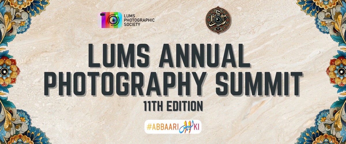 LUMS Annual Photography Summit (LAPS-XI)