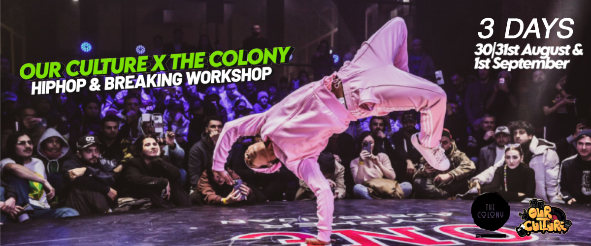 Our Culture x The Colony - Hiphop & Breaking Workshop