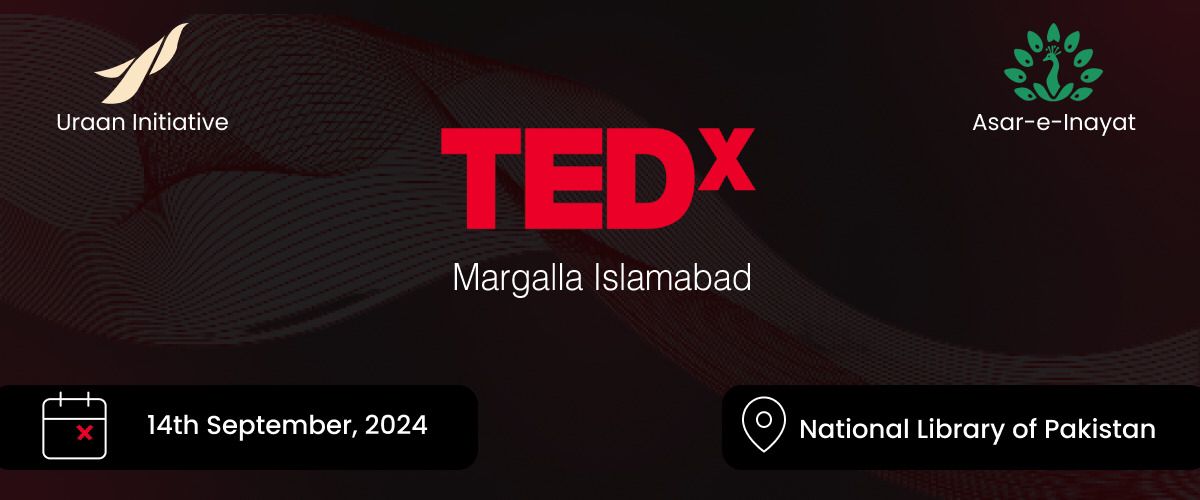 TEDxMargalla by Asar-e-Inayat & The Uraan Initiaitve