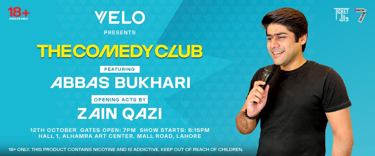 Velo Presents The Comedy Club Featuring Abbas Bukhari (Opening Act by Zain Qazi)